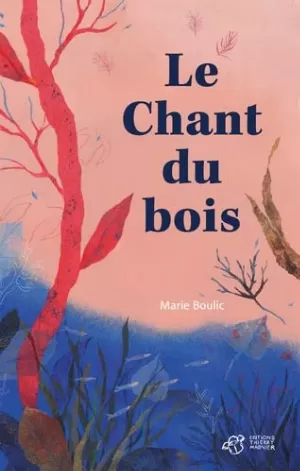 Marie Boulic – Le Chant du bois